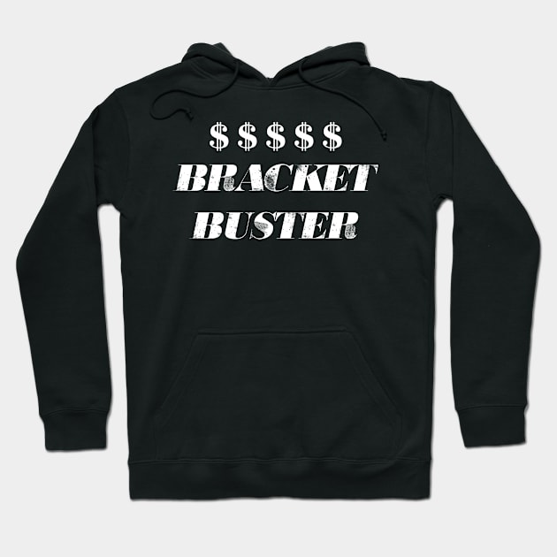 Bracket Buster Hoodie by AnnoyingBowlerTees